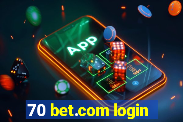 70 bet.com login